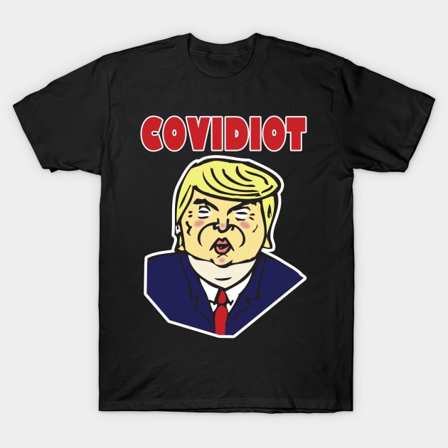 Trump Covidiot T-Shirt by RockettGraph1cs